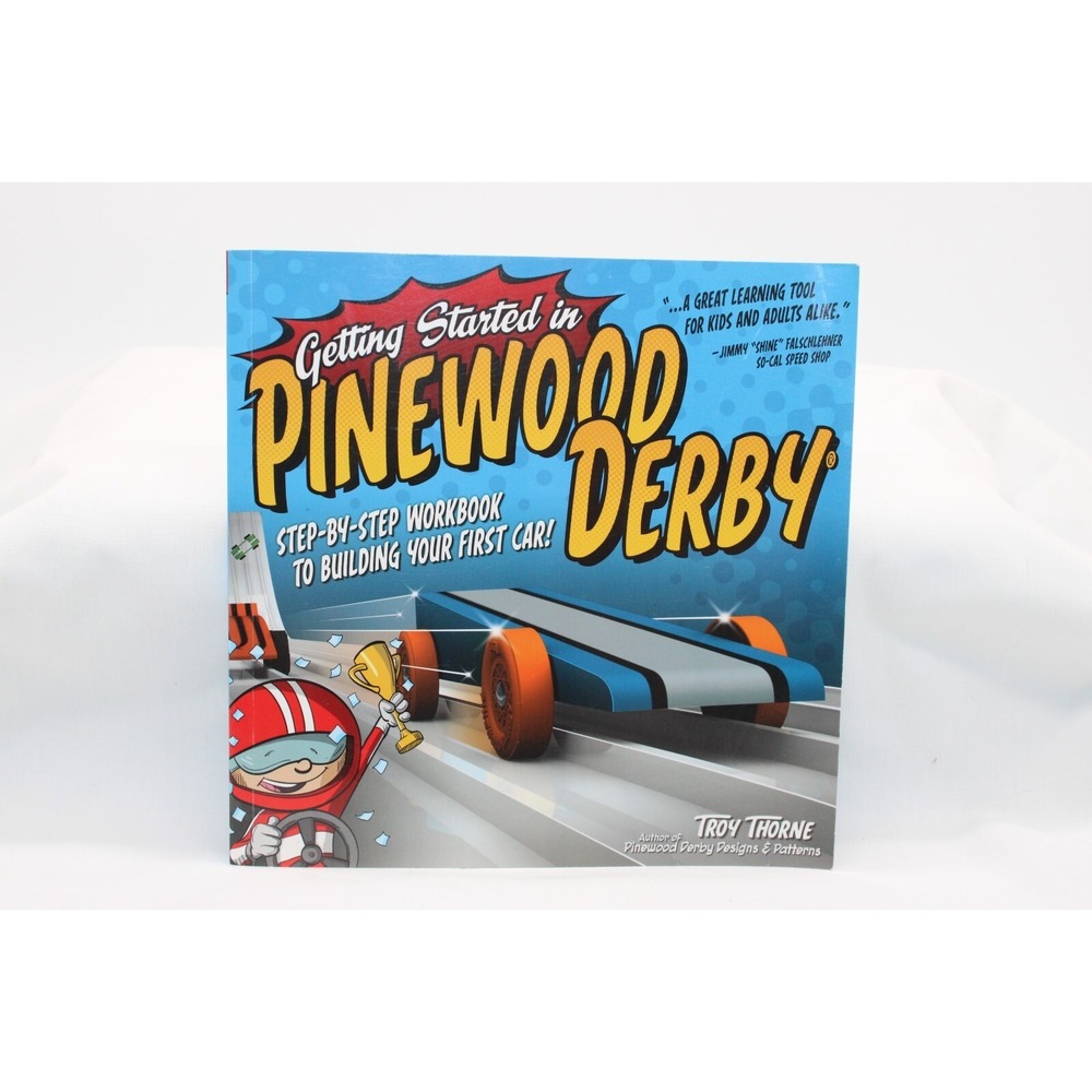 Getting Started in Pinewood Derby Step-By-Step Workbook Building Your First Car